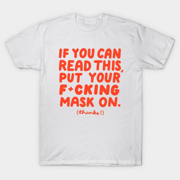 Put your F*cking Mask On T-Shirt by bhaist